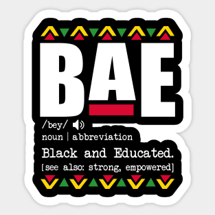 Bae Definition - Bae Black And Educated Black History Shirt Sticker